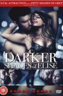 18+ Darker Shades of Elise 2017 Brrip x264  440MB Hd Rip Adult Full Movie