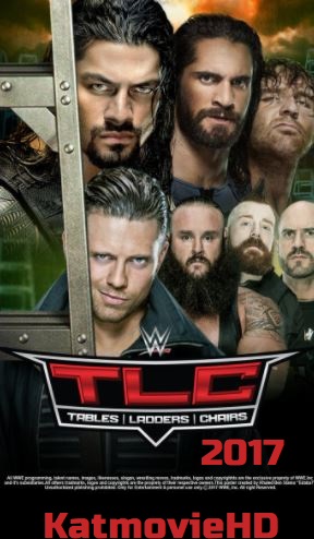WWE TLC 2017 PPV 10/22/2017 720p 480p WEB-HD Oct 22nd, 2017 Tables Ladders & Chairs Watch Download