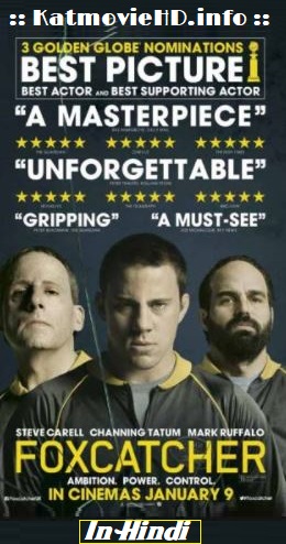 Foxcatcher 2014 Bluray 720p 480p [Hindi + English ] x264 Dual Audio Download | Watch Online [First On Net]