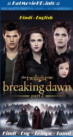 The Twilight Breaking Dawn Part 2 2012 BRRip 720p [Hindi + Eng + Telugu + Tamil ] Dubbed Multi Language