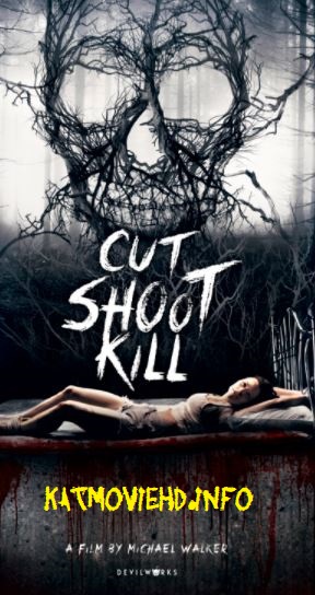 Cut Shoot Kill 2017 720p English x264 750MB Full Movie