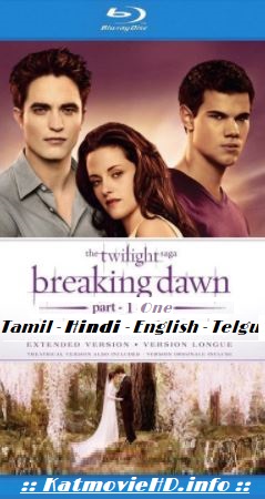 The Twilight Breaking Dawn Part 1 2011 BluRay 720p 480P [Hindi + Eng + Telugu + Tamil ] Dubbed Multi Language