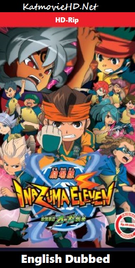 Inazuma Eleven S01 S02 & S03 Complete English Dubbed (Anime Series) Download