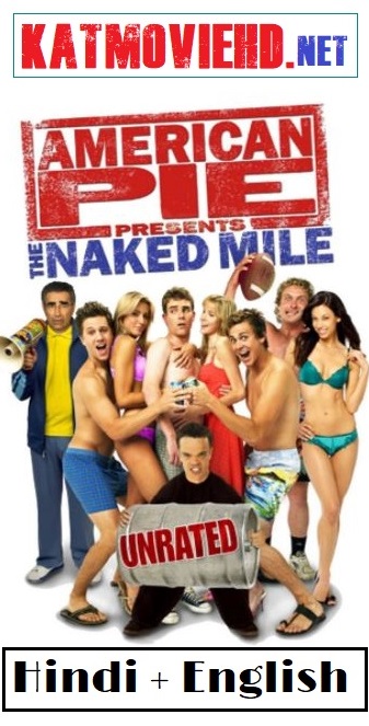 American Pie Presents The Naked Mile 2006 Hindi Dual Audio 480p 720p 1080p WEBRIP [Hin + English] Full Movie [18+]