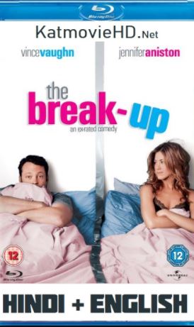 The Break Up 2006 Hindi Dual Audio 480p 720p 1080p BluRay [ हिन्दी + English ] DD 5.1 x264 Esub