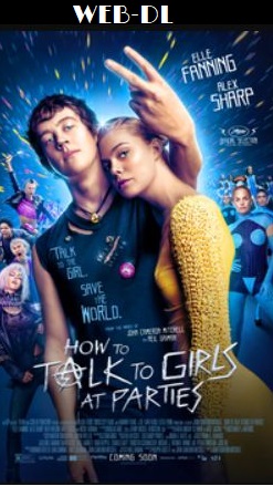 How to Talk to Girls at Parties 2017 WEB-DL 480p 720p 1080p English x264 | HEVC
