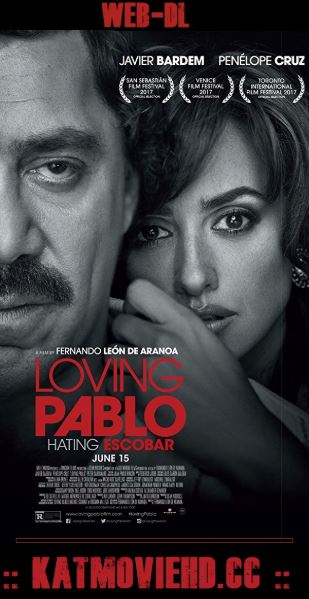 Loving Pablo 2017 720p & 1080p WEB-DL English 999MB Full Movie