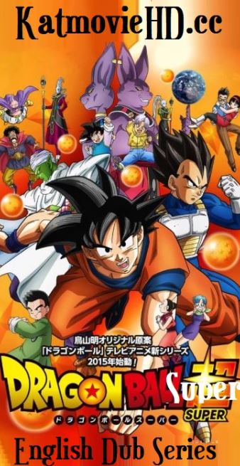 Dragon Ball Super: Complete Series [English Dubbed (Dual Audio)] HD 720p & 1080p 10bit HEVC