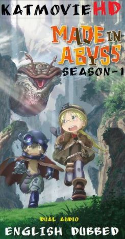Made in Abyss S01 Season 1 Complete [ English Dubbed + Japanese ] HDRip Dual Audio 720p 1080p 10bit x265 | HEVC Esubs