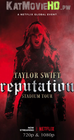 Taylor Swift: Reputation Stadium Tour (2018) 720p 1080p NF WEB-DL x264 & Hevc Netflix