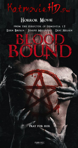 Blood Bound (2019) Horror Movie 720p Web-DL x264 HD