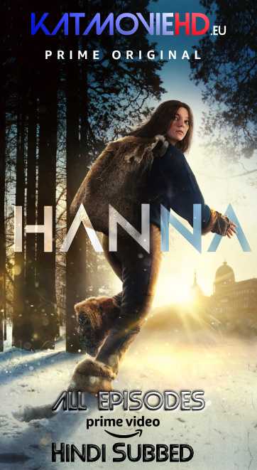 Hanna S01 Season 1 Complete ( Hindi Subbed ) 480p 720p 1080p HDRip | All Episodes | Prime