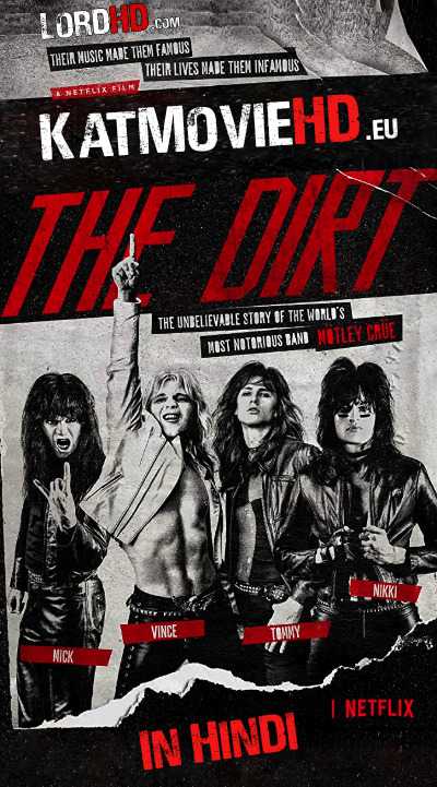 [18+] The Dirt (2019) WEB-DL 480p 720p 1080p  Dual Audio (Hindi + English) DD5.1 | Netflix .
