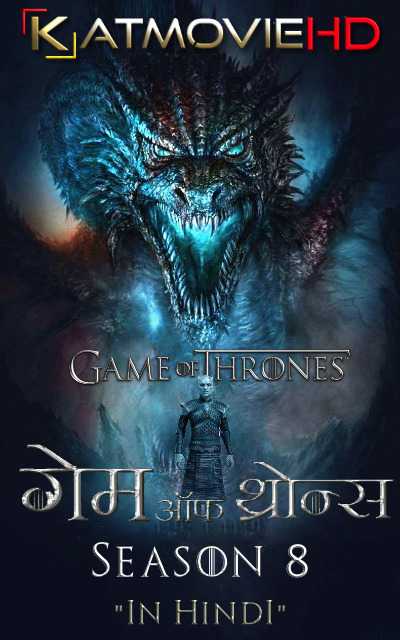 Game Of Thrones Season 8 [Hindi Dub (Voice Over)] Complete 480p 720p / 1080p HD [GOT S8 Episode 6 Added]