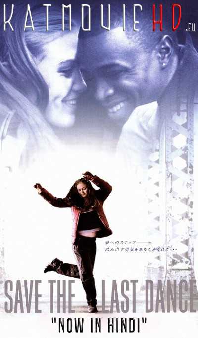 Save the Last Dance (2001) Blu-Ray 720p Dual Audio [ Hindi DD5.1 + English] x264 Esubs