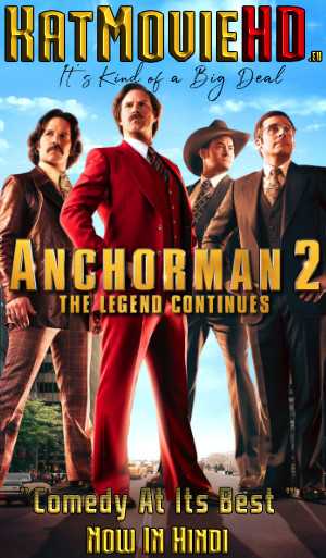 Anchorman 2: The Legend Continues (2013) DD5.1 [Hindi + English] Dual Audio | BluRay 1080p, 720p & 480p