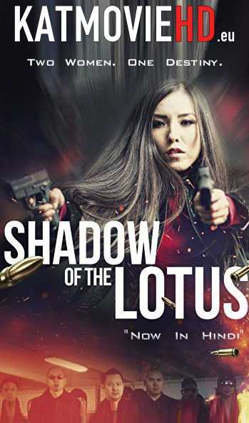 Shadow Of The Lotus (2016) HDRip 720p 480p Dual Audio [Hindi + English] Full Movie