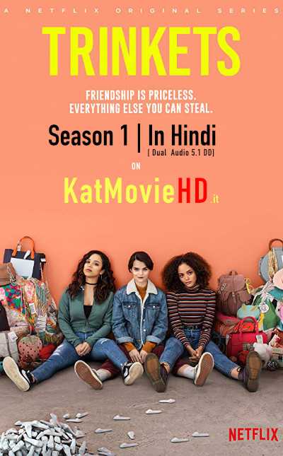 Trinkets Season 1 Hindi  [Dual Audio] [All Episodes] 720p & 480p HDRip Netflix Series
