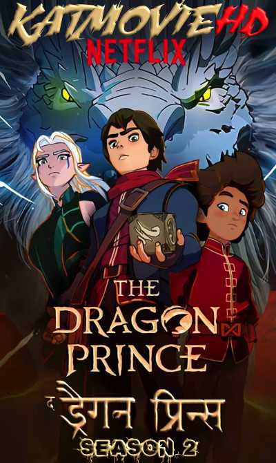The Dragon Prince Season 2 Complete Dual Audio [ Hindi 5.1 + English ] 720p & 480p HD | Netflix Series
