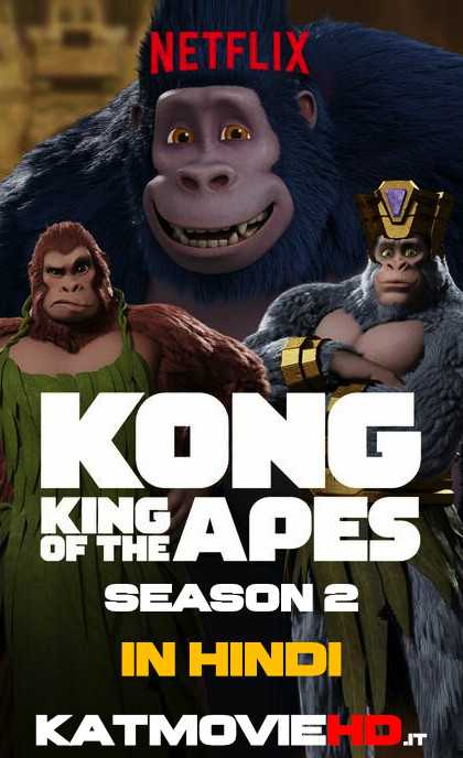 Kong: King of the Apes (Season 2) Complete In Hindi [Dual Audio] All Episodes .