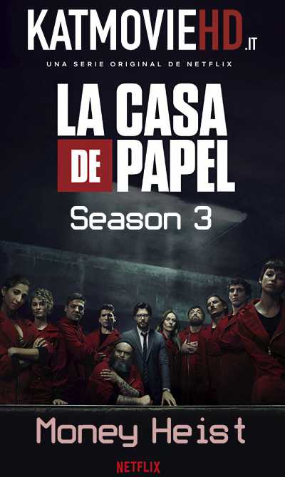 Money Heist ( La casa de papel ) Season 3 Complete 720p Web-DL Dual Audio [English + Spanish]