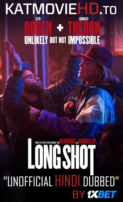 Long Shot (2019) (Hindi Dubbed & Subbed) BluRay 720p 480P [Comedy Movie] | 1XBET