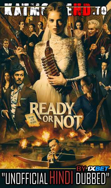 Ready or Not 2019 BluRay 720p & 1080p Dual Audio [English (ORG) + Hindi (Unofficial VO by 1XBET) ]