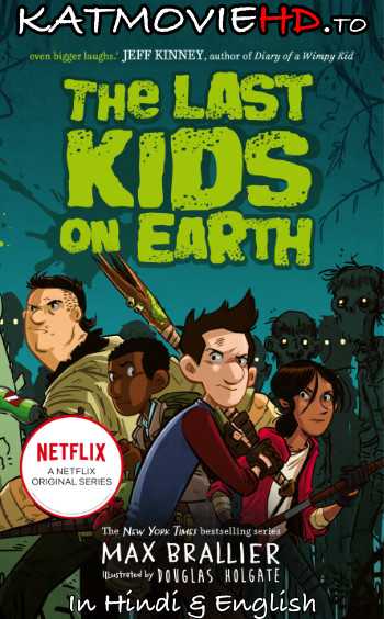 The Last Kids on Earth S01 Dual Audio [ Hindi Dubbed 5.1 – English ] HD 720p Web-DL [Book 1] | NF