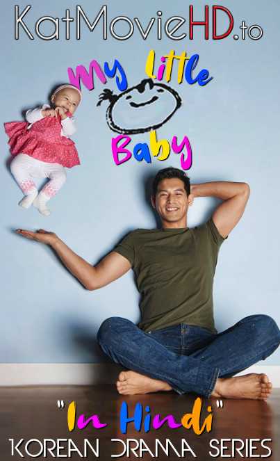 My Little Baby S01 Complete In Hindi [ALL 15 Eps Added !] 720p HDRip (Korean Drama [Hindi Dubbed] )