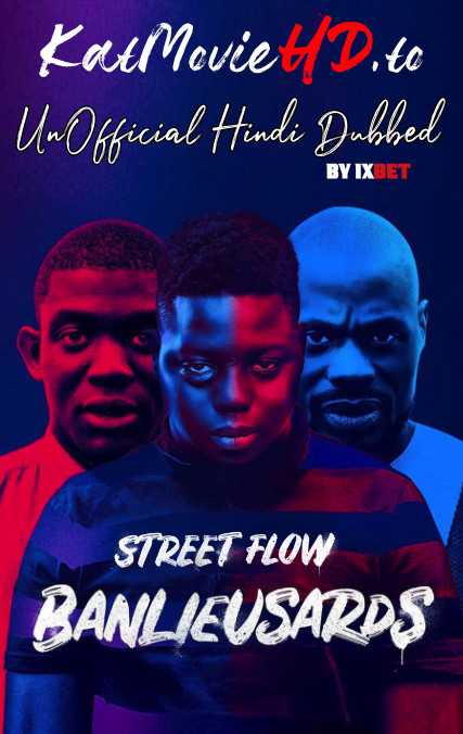 Street Flow (Banlieusards) (2019) HDRip 720p Dual Audio [Hindi Dubbed (Unofficial VO by 1XBET) ]