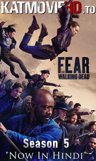 Fear the Walking Dead (Season 5) Hindi [Dual Audio] 720p & 480p Web-DL ESubs [Complete]
