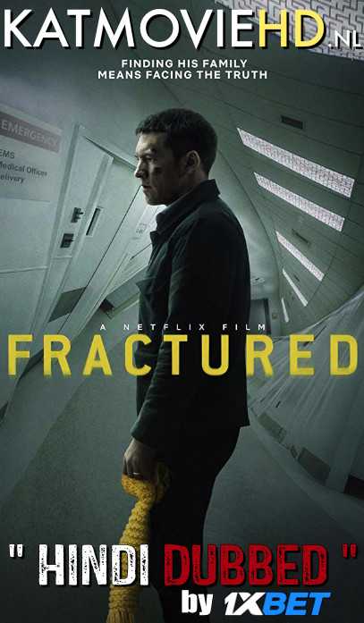 Fractured 2019 HDRip 720p Dual Audio [English (ORG) + Hindi (Unofficial VO by 1XBET) ]