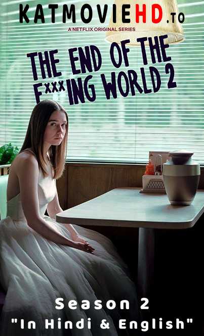 The End of the F***ing World (Season 2) All Episodes [Hindi 5.1] Dual Audio | NF WEB-DL 480p & 720p