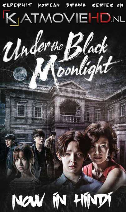 Under the Black Moonlight S01 Hindi Dubbed (All Episodes) 720p HDRip (Korean Drama Series )