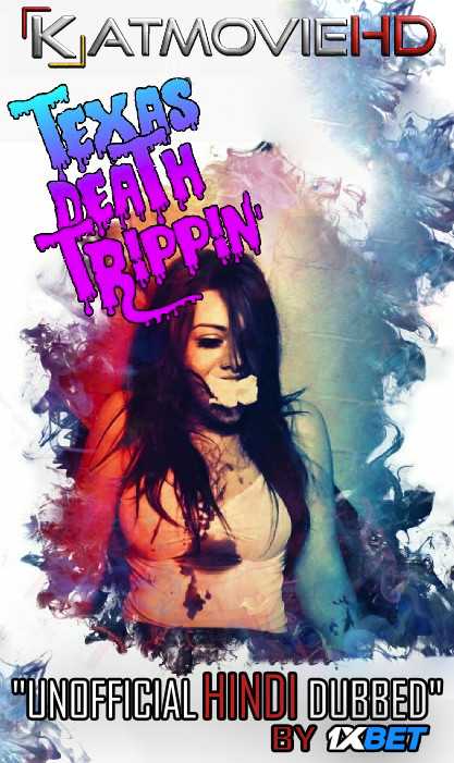 Texas Death Trippin’ (2019) HDRip 720p Dual Audio [English (ORG) + Hindi (Unofficial VO by 1XBET) ]