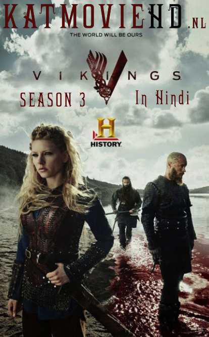 Vikings: Season 3 Hindi Complete [S03 – All Episodes] Dual Audio [ Hindi 5.1 – English ] 480p 720p 1080p [HD]