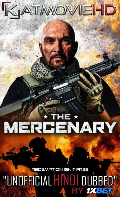The Mercenary (2019) HDRip 720p Dual Audio [ Hindi (Unofficial VO by 1XBET) + English (ORG) ] [Full Movie]