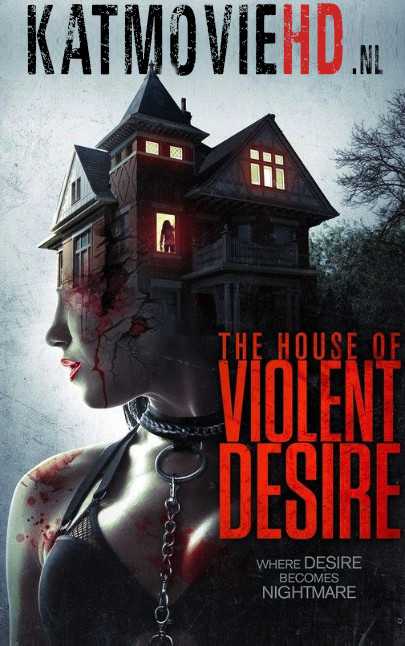 The House of Violent Desire (2018) Hindi Web-DL 480p & 720p | Dual Audio [Horror Thriller Movie]