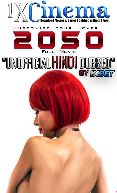 [18+] 2050 (2018) HDRip 720p Dual Audio [Hindi (Unofficial VO by 1XBET) + English (ORG)] [Full Movie]