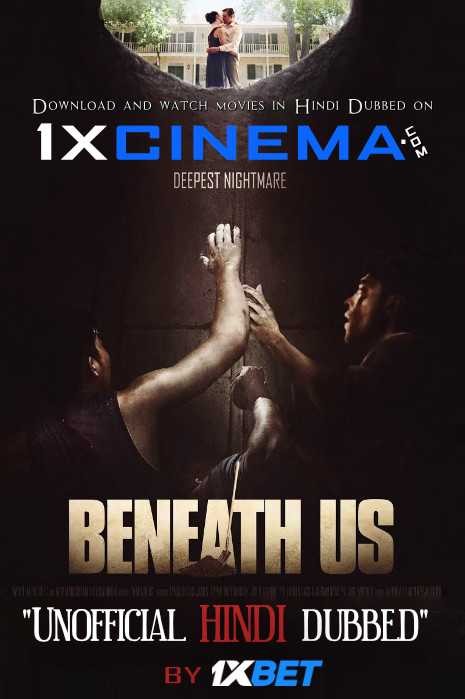 Beneath Us (2019) Web-DL 720p HD Dual Audio [Hindi Dubbed (Unofficial VO) + English (ORG)] [Full Movie]