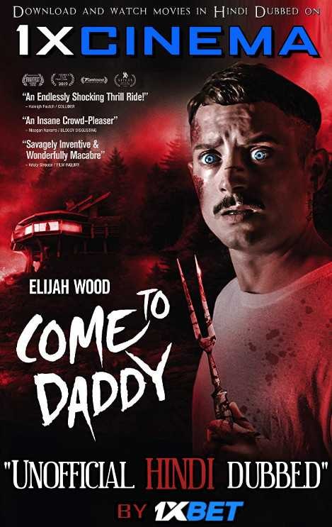 Come to Daddy (2019) HDRip 720p Dual Audio [Hindi Dubbed (Unofficial VO) + English (ORG)] [Full Movie]