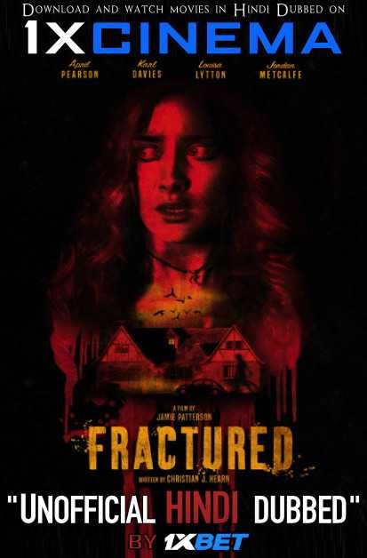 Fractured (2018) HDRip 720p Dual Audio [Hindi (Unofficial VO by 1XBET) + English (ORG)] [Full Movie]
