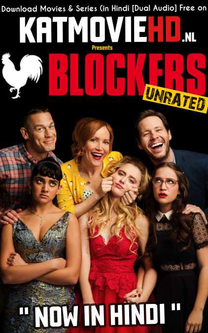 Blockers (2018) UNRATED Blu-Ray Hindi DD5.1 480p 720p 1080p Dual Audio [ हिंदी Dubbed + English ] HD x264 | HEVC