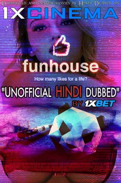 Funhouse (2019) HDRip 720p Dual Audio [Hindi Dubbed (Unofficial VO) & English (ORG)] [Full Movie] 1XBET