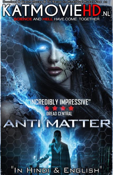 Anti Matter 2016 Web-DL 720p & 480p Dual Audio [Hindi Dub – English] x264 Full Movie
