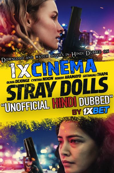 Stray Dolls 2019 [Full Movie] Dual Audio [Hindi Dubbed (Unofficial VO) + English (ORG)] 720p HD | 1XBET