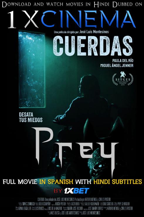 Prey (Cordes) 2019 Full Movie [In Spanish] With Hindi Subtitles | Web-DL 720p HD | 1XBET