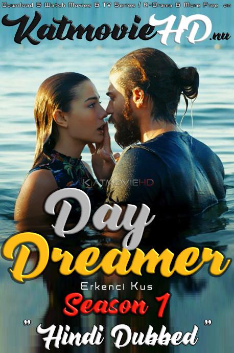 Daydreamer: Season 1 (Hindi Dubbed) 720p Web-DL | [Erkenci Kus S01] [Episodes 65-69 Added] Turkish TV Series