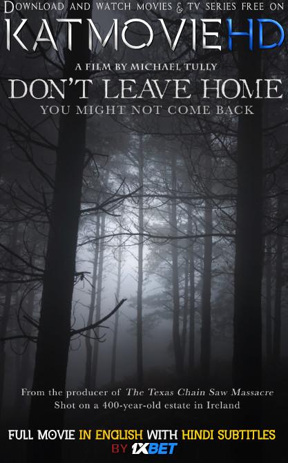 Don’t Leave Home (2018) Full Movie [In English] With Hindi Subtitles | Web-DL 720p | 1XBET