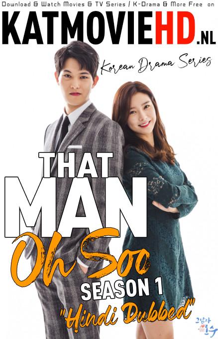That Man Oh Soo (S01) Hindi Dubbed [All Episodes 1-16] 720p HDRip (2018 Korean Drama) [TV Series]